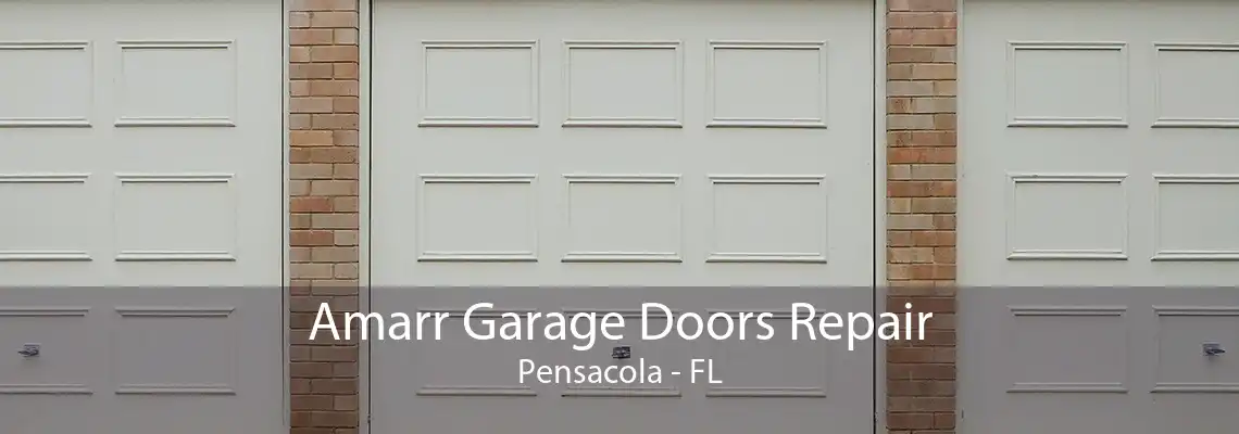 Amarr Garage Doors Repair Pensacola - FL
