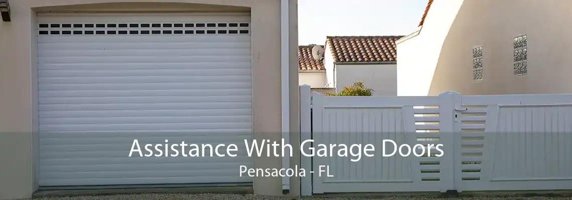Assistance With Garage Doors Pensacola - FL