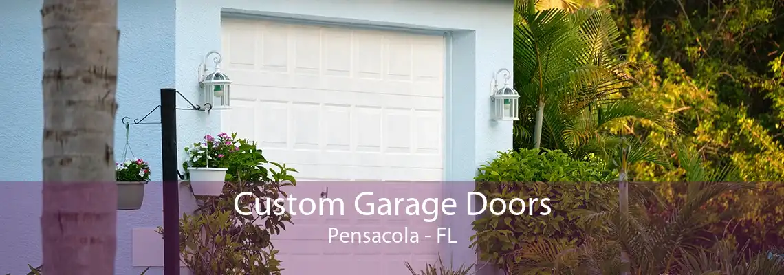 Custom Garage Doors Pensacola - FL