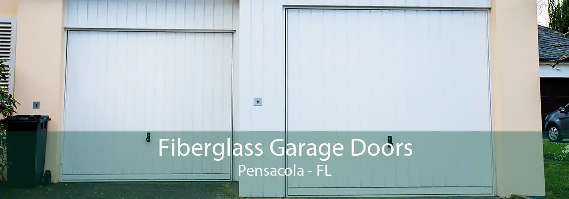 Fiberglass Garage Doors Pensacola - FL