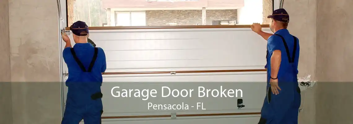 Garage Door Broken Pensacola - FL