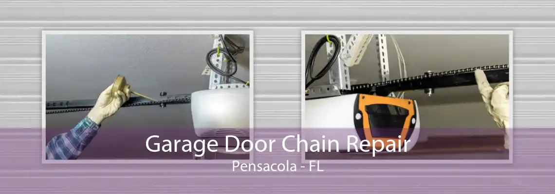 Garage Door Chain Repair Pensacola - FL