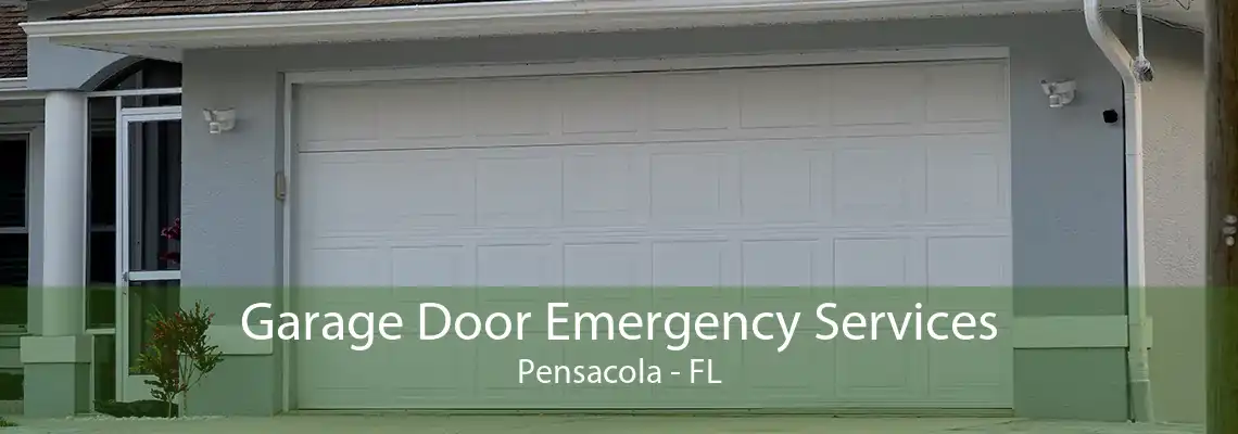 Garage Door Emergency Services Pensacola - FL