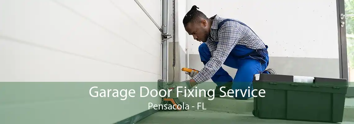 Garage Door Fixing Service Pensacola - FL