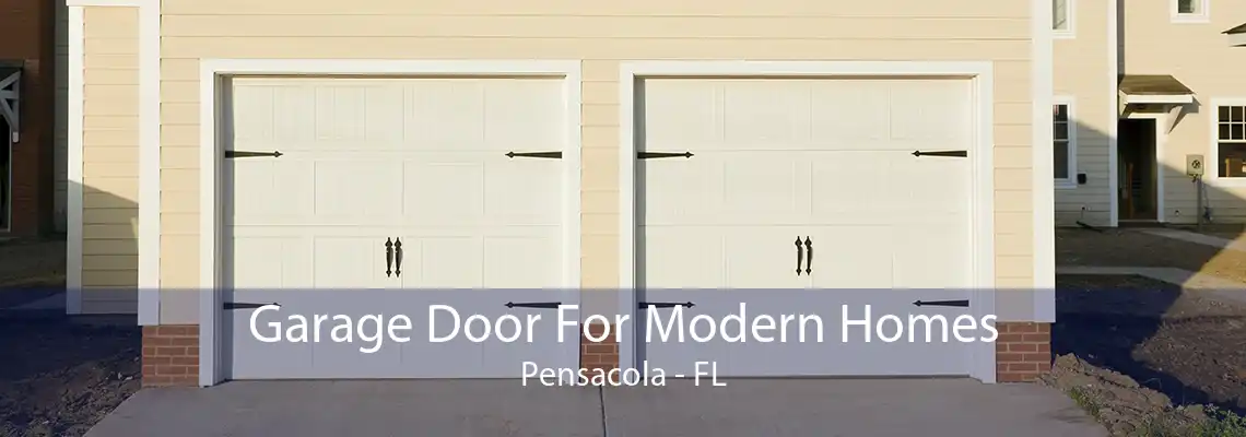 Garage Door For Modern Homes Pensacola - FL