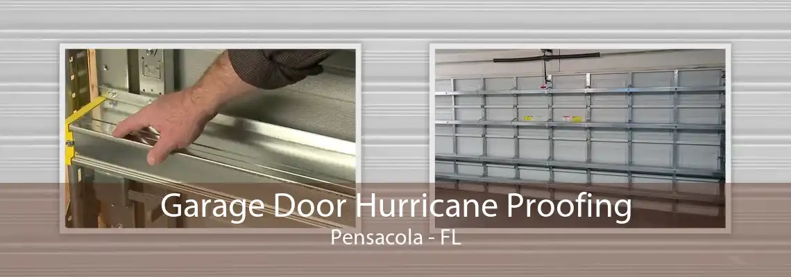 Garage Door Hurricane Proofing Pensacola - FL