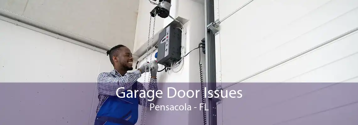 Garage Door Issues Pensacola - FL