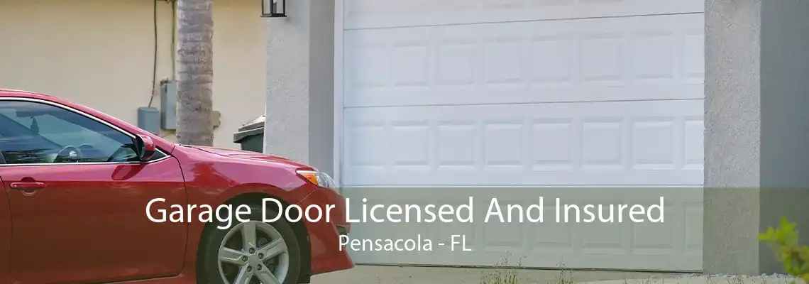 Garage Door Licensed And Insured Pensacola - FL