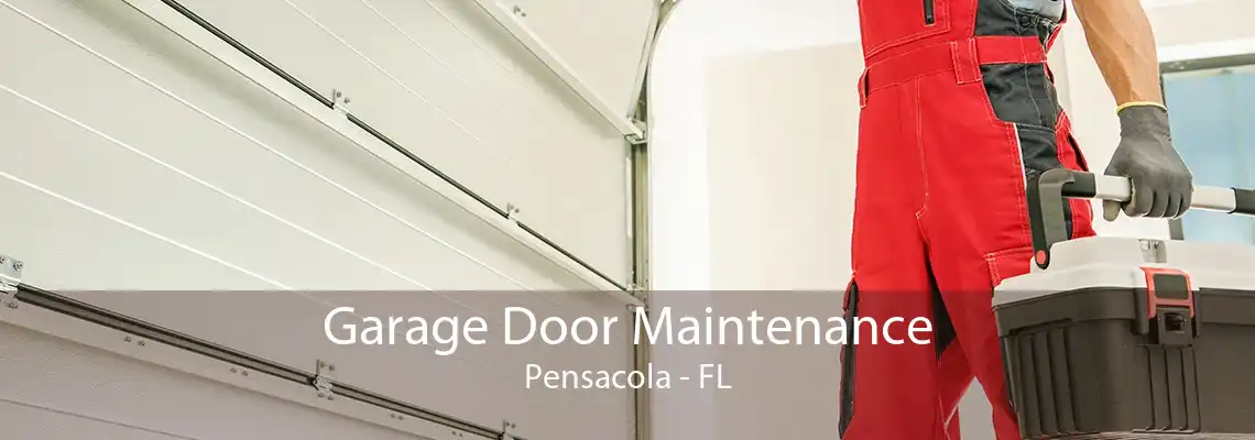 Garage Door Maintenance Pensacola - FL