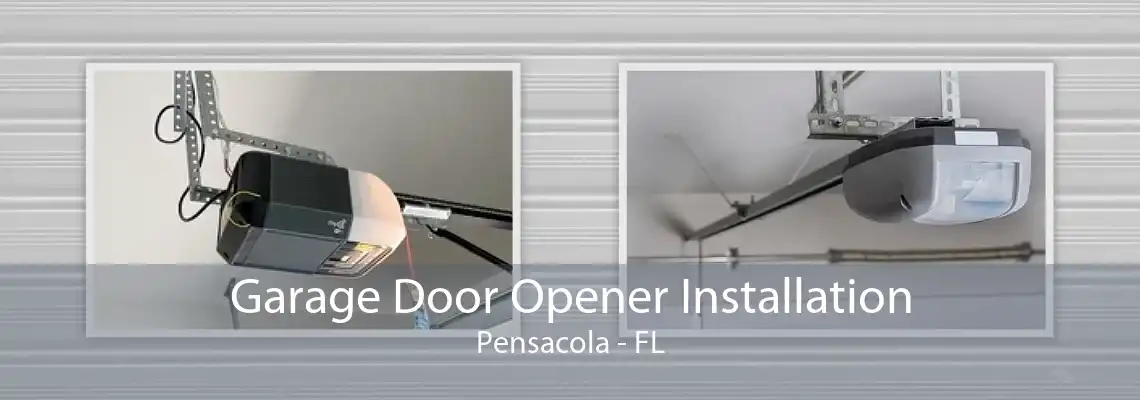 Garage Door Opener Installation Pensacola - FL