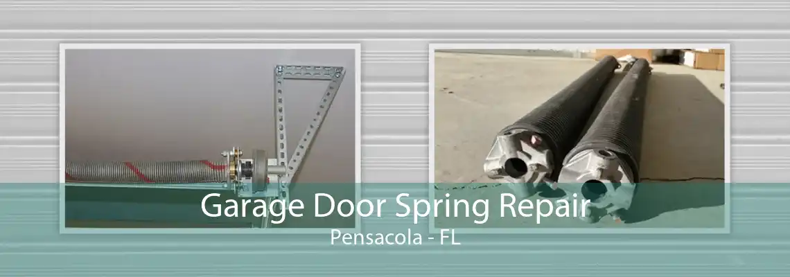 Garage Door Spring Repair Pensacola - FL