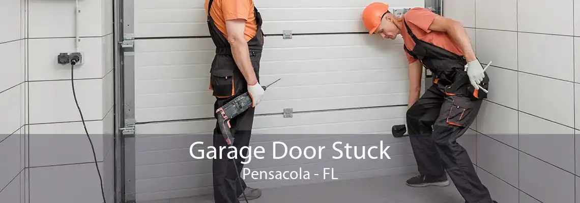Garage Door Stuck Pensacola - FL