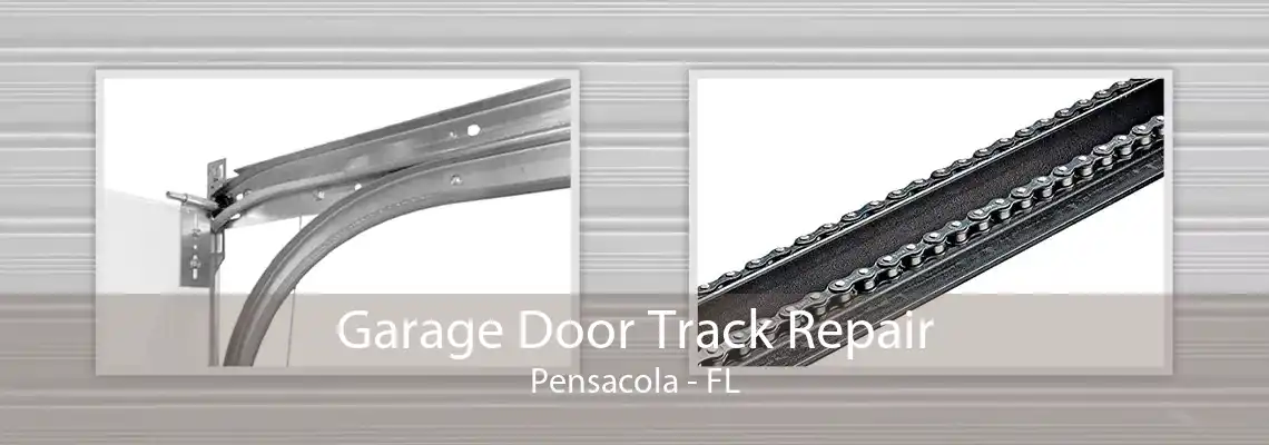 Garage Door Track Repair Pensacola - FL