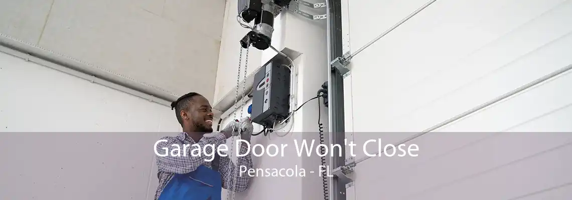 Garage Door Won't Close Pensacola - FL