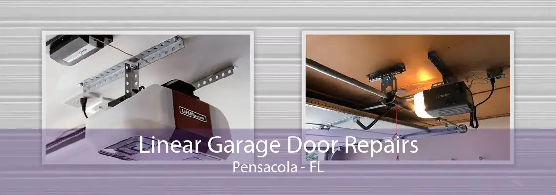 Linear Garage Door Repairs Pensacola - FL