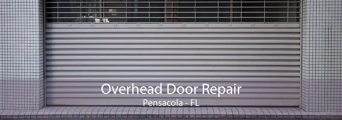 Overhead Door Repair Pensacola - FL