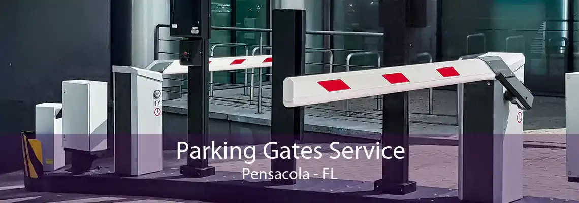 Parking Gates Service Pensacola - FL