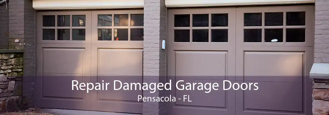 Repair Damaged Garage Doors Pensacola - FL